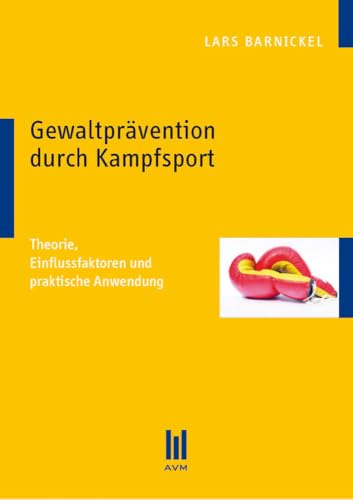 Gewaltprävention durch Kampfsport: Theorie, Einflussfaktoren und praktische Anwendung