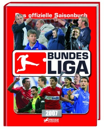 Bundesliga 2007: Das offizielle Saisonbuch der Bundesliga