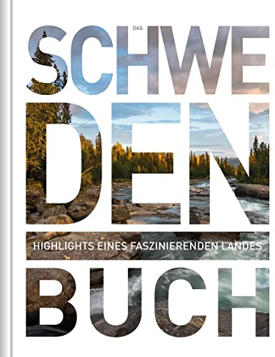 Schweden. Das Buch: Highlights eines faszinierenden Landes (KUNTH Das Buch)