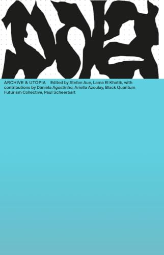 Archives & Utopia: DNA #14 (Das Neue Alphabet (DNA): The New Alphabet)