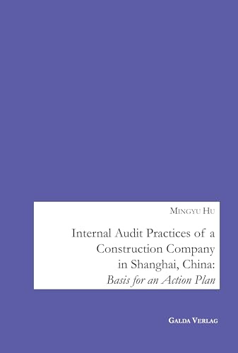 Internal Audit Practices of a Construction Company in Shanghai, China: Basis for an Action Plan