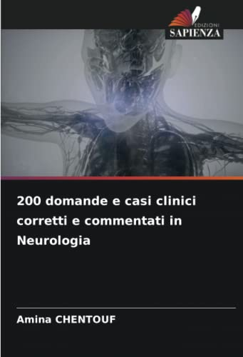 200 domande e casi clinici corretti e commentati in Neurologia