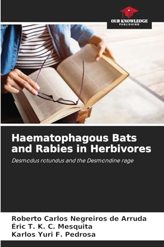 Haematophagous Bats and Rabies in Herbivores: Desmodus rotundus and the Desmondine rage