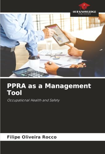 PPRA as a Management Tool: Occupational Health and Safety