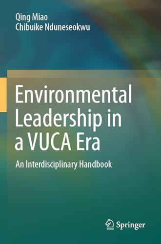 Environmental Leadership in a VUCA Era: An Interdisciplinary Handbook