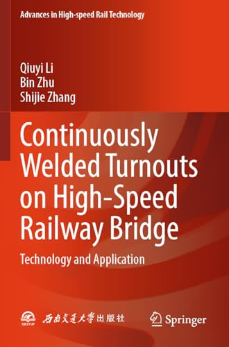Continuously Welded Turnouts on High-Speed Railway Bridge: Technology and Application (Advances in High-speed Rail Technology)