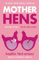 Mother Hens: The Sunday Times Number One bestselling fiction debut