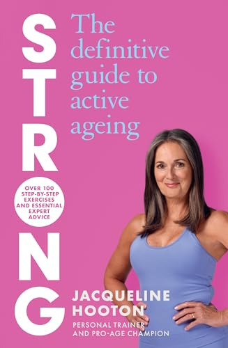 Strong: The ultimate self-improvement guide to wellness and active ageing. Perfect for gifting.