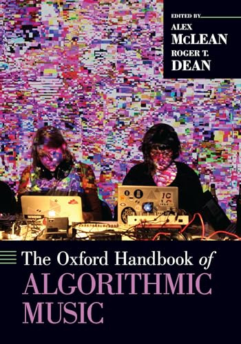 The Oxford Handbook of Algorithmic Music
