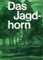 Das Jagdhorn: Methodische Anleitung für