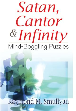 Satan, Cantor & Infinity: Mind-Boggling Puzzles (Dover Math Games & Puzzles)