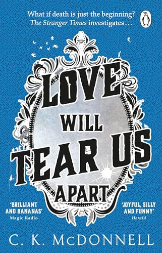 Love Will Tear Us Apart: (The Stranger Times 3): Don’t miss this riotous supernatural fantasy novel, perfect for fans of Terry Pratchett!
