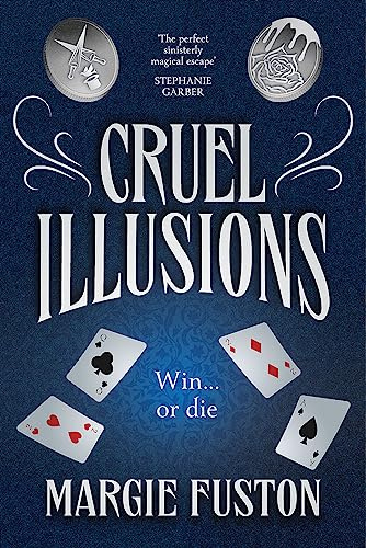Cruel Illusions: the deliciously dark and addictive magical fantasy