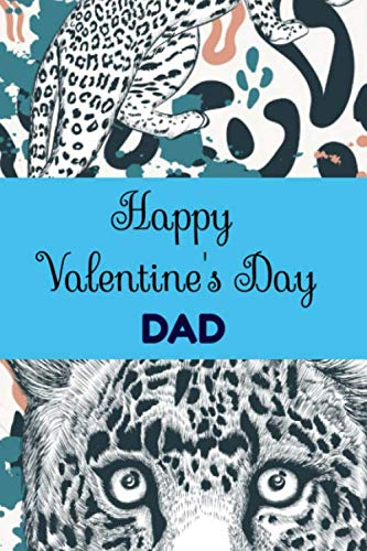 Happy Valentine's Day Dad Notebook: Sweet Valentines Journal/Dairies: Lined 120 pages,love notebook ,6x9 inches: Special gift for father, daddy, papa, ... man, the governor, pappy, pater, pop, pops