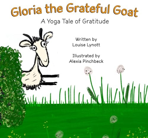 Gloria the Grateful Goat: A Yoga Tale of Gratitude