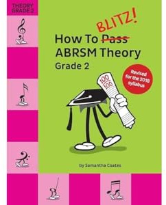 How To Blitz! ABRSM Theory - Grade 2 | Music Theory Book for Students | Exam Preparation Theory Guide for Beginner Learners Practice and Revision | Music Theory Study Book for Lessons Teachers