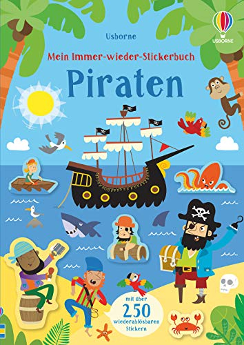 Mein Immer-wieder-Stickerbuch: Piraten: mit über 250 wiederlösbaren Stickern (Meine Immer-wieder-Stickerbücher)