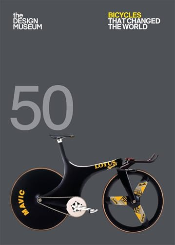 Fifty Bicycles That Changed the World: Design Museum Fifty