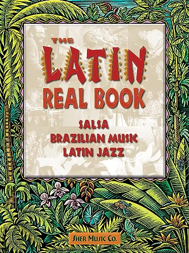 The Latin Real Book (Bb Version): Salsa, Brazilian Music, Latin Jazz. Text in engl., span. u. portugies. Sprache