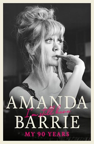 Amanda Barrie - I'm Still Here: My 90 Years