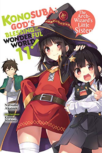 Konosuba: God's Blessing on This Wonderful World!, Vol. 11 (light novel): The Arch-Wizard's Little Sister Volume 11 (KONOSUBA LIGHT NOVEL SC)