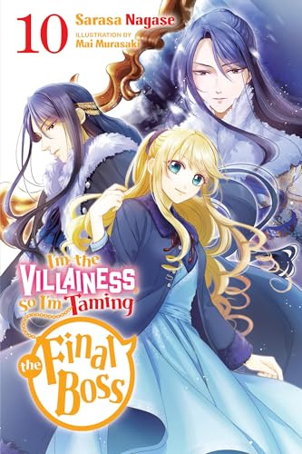 I'm the Villainess, So I'm Taming the Final Boss, Vol. 10 (light novel) (Volume 10)