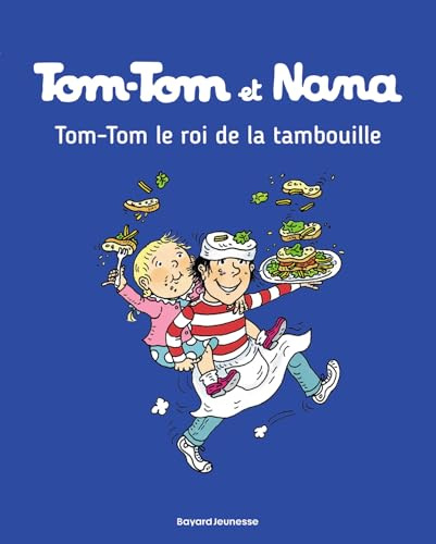 Tom Tom et Nana: Tom-Tom et Nana 3/Tom-Tom, le roi de la tambouille