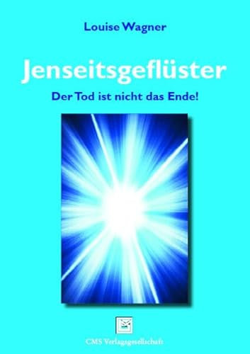 Jenseitsgeflüster: Der Tod ist nicht das Ende!