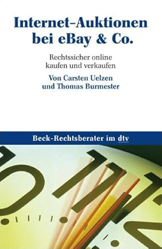 Internetauktionen bei eBay & Co.: Rechtssicher online kaufen und verkaufen (Beck-Rechtsberater im dtv)