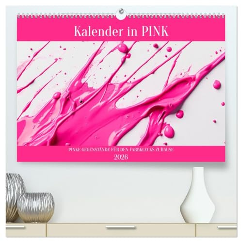 Kalender in PINK (hochwertiger Premium Wandkalender 2026 DIN A2 quer), Kunstdruck in Hochglanz: Kalender für Mädchen - voller pinkfarbener Bilder, ... Teenager und Teenagerinnen. (CALVENDO Kunst)