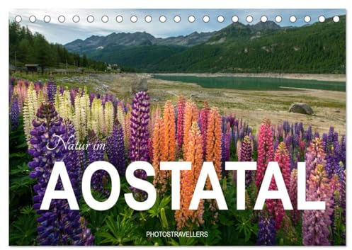 Natur im Aostatal (Tischkalender 2026 DIN A5 quer), CALVENDO Monatskalender: Ein Ort, an dem natürliche Farben am schönsten sind (CALVENDO Orte)