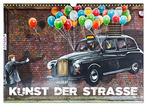 Kunst der Strasse (Wandkalender 2026 DIN A3 quer), CALVENDO Monatskalender: Fotografien von Streetart aus Europa und New York (CALVENDO Kunst)