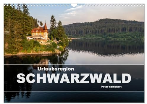 Urlaubsregion Schwarzwald (Wandkalender 2026 DIN A3 quer), CALVENDO Monatskalender: Die sehenswerte Ferienregion Schwarzwald in einem Kalender vom Reisefotografen Peter Schickert. (CALVENDO Orte)