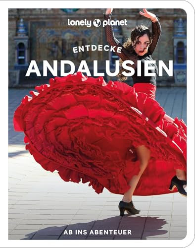 LONELY PLANET Reiseführer Entdecke Andalusien: Raus ins Abenteuer
