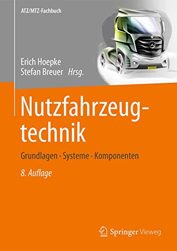 Nutzfahrzeugtechnik: Grundlagen, Systeme, Komponenten (ATZ/MTZ-Fachbuch)
