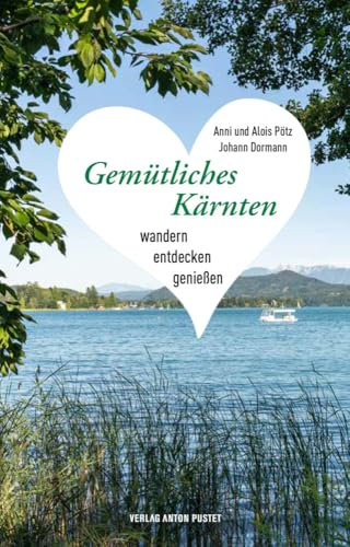 Gemütliches Kärnten: Wandern, entdecken, genießen – mit Gutscheinen im Wert von ca. 100 Euro und Hinweise auf Ermäßigungen mit der Kärnten Card