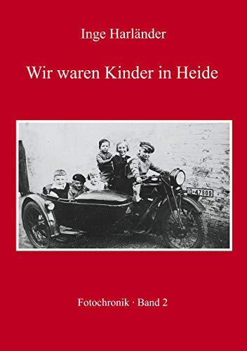 Wir waren Kinder in Heide: Fotochronik