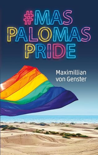 #MaspalomasPride: Schrille Satire über Freundschaft, Liebe und das bunte Chaos beim Maspalomas Pride auf Gran Canaria