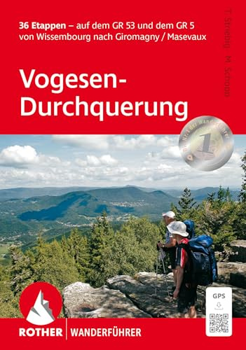 Vogesen-Durchquerung: 36 Etappen auf dem GR 53 und dem GR 5 von Wissembourg nach Giromagny / Masevaux. Mit GPS-Tracks (Rother Wanderführer)