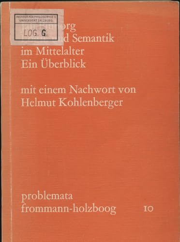 Logik und Semantik im Mittelalter: Ein Überblick (problemata, Band 10)