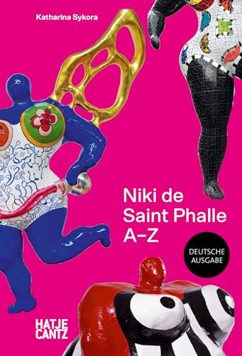 Niki de Saint Phalle: A–Z (A - Z Reihe, Band 6)