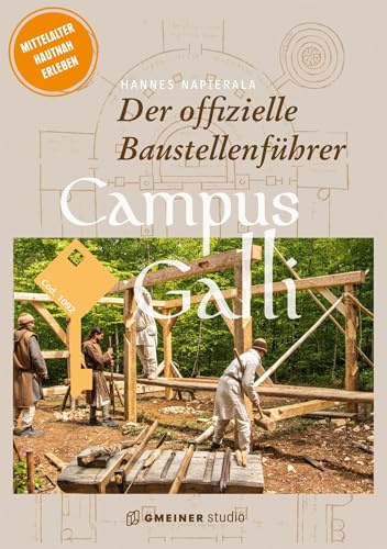 Campus Galli: Der offizielle Baustellenführer, 4., überarb. Ausgabe