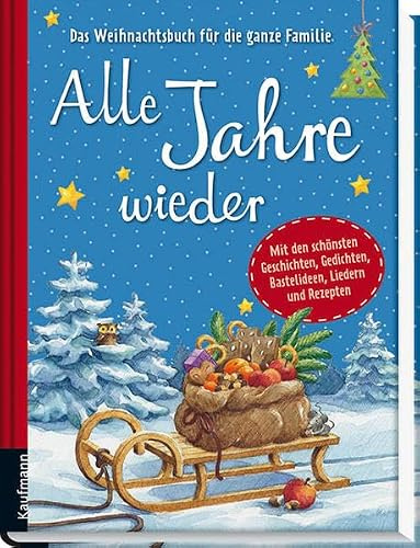 Alle Jahre wieder: Das Weihnachtsbuch für die ganze Familie
