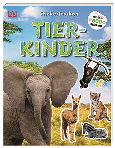 Sticker-Lexikon. Tierkinder: Mit über 600 Stickern. Sachwissen & Stickerspaß in einem. Für Kinder ab 4 Jahren