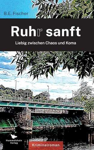 Ruhr sanft: Liebig zwischen Chaos und Koma (Hummelshain KRIMINAL)