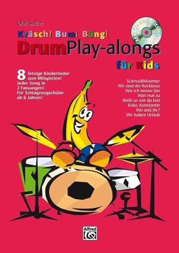 Kräsch! Bum! Bäng! / Schlagzeugschule für Kinder: Kräsch! Bum! Bäng! Drum Playalongs für Kids: 8 fetzige Kinderlieder zum Mitspielen: Schlagzeugschule ... Mitspielen für Schlagzeugschüler ab 6 Jahren!