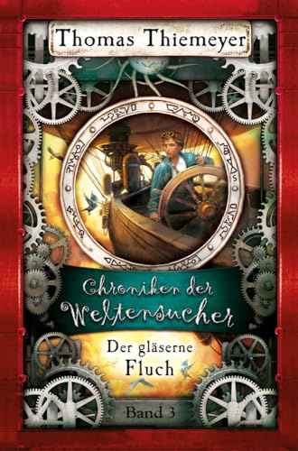 Der gläserne Fluch (Die Chroniken der Weltensucher, Band 3)