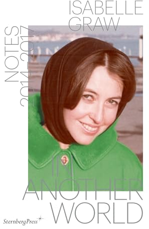 In Another World: Notes 2014-2017