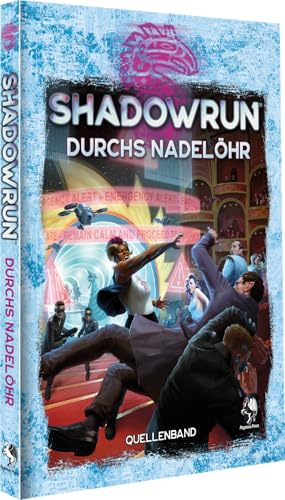 Shadowrun: Durchs Nadelöhr (Hardcover)