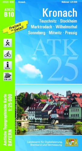 ATK25-B10 Kronach (Amtliche Topographische Karte 1:25000): Teuschnitz, Stockheim, Marktrodach, Wilhelmsthal, Sonneberg, Mitwitz, Pressig (ATK25 Amtliche Topographische Karte 1:25000 Bayern)